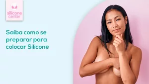 Como se preparar para o silicone? como-se-preparar-para-o-silicone