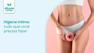 Higiene íntima: fatos e mitos sobre tudo que você precisa fazer, mas nem sabe! higiene-intima