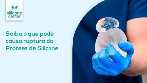 Rompimento da prótese: o que pode causar ruptura do silicone? rompimento-da-prótese