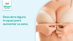 Truques para aumentar as mamas Imagem mostrando os seios de uma mulher usando um sutiã bege