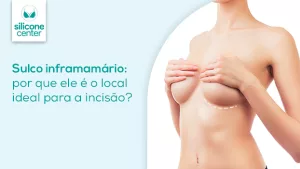 Sulco inframamário: por que tantos cirurgiões preferem este local para a incisão? Mulher cobrindo os seios com as mãos