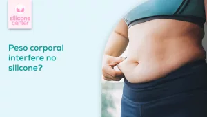 Peso corporal interfere no silicone? Descubra tudo sobre a escolha da prótese! peso-corporal