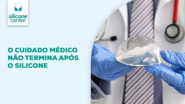 Acompanhamento médico após o silicone: por que esse cuidado é contínuo