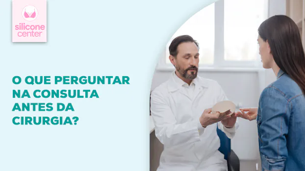 Consulta pré-operatória mamoplastia de aumento: quais perguntas fazer?