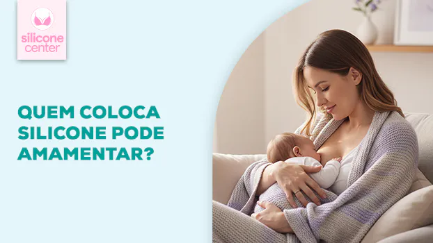 Amamentar após silicone: é possível? Entenda o que pode mudar 