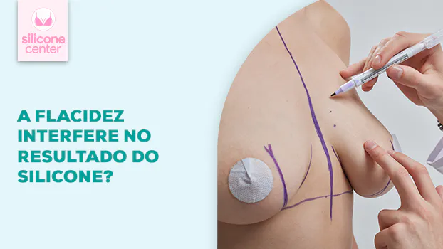 Flacidez mamária leve: como isso impacta o planejamento do silicone?
