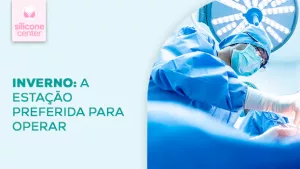 Por que tantas pacientes escolhem o inverno para colocar silicone? colocar silicone no inverno