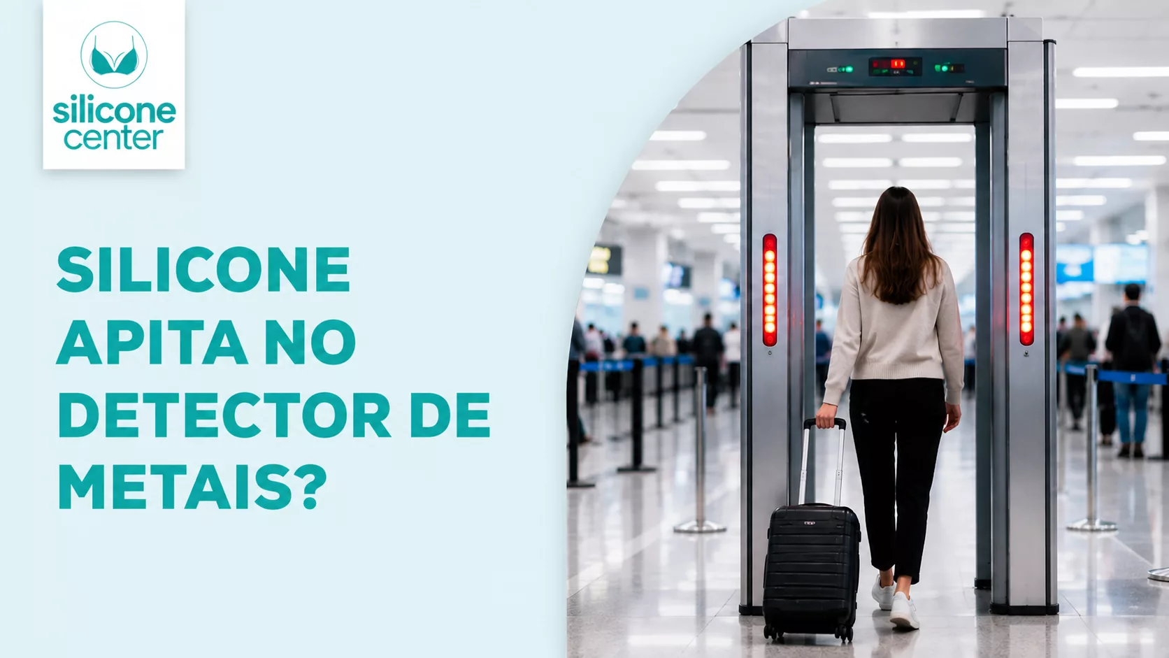 Silicone e detector de metais: a prótese pode acionar o alarme no aeroporto?