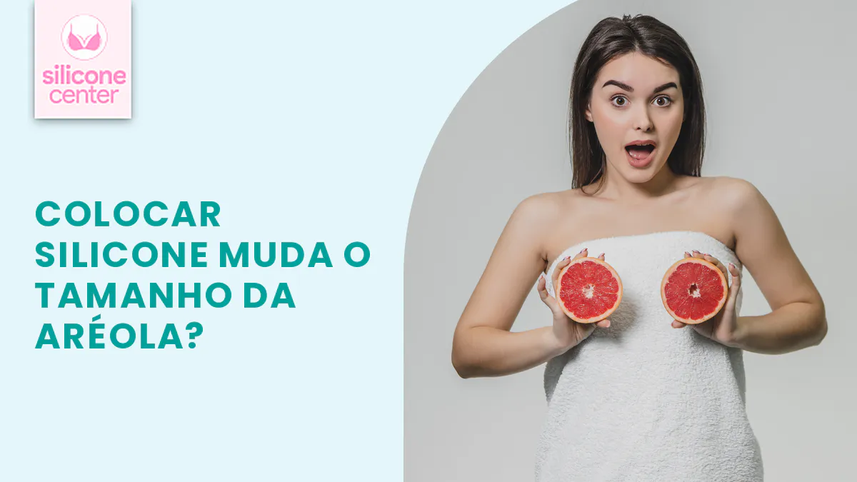 Tamanho da aréola: o que muda com a mamoplastia de aumento?