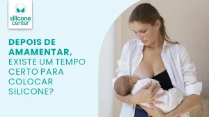 quanto tempo depois de amamentar posso colocar silicone